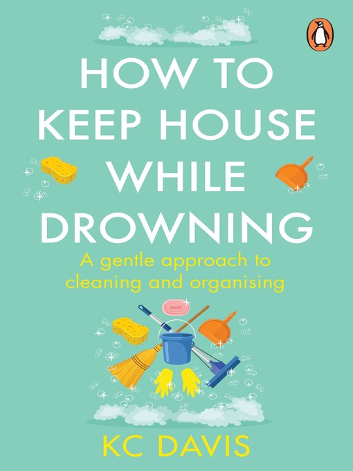 Title details for How to Keep House While Drowning by KC Davis - Available